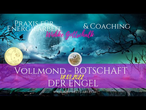 Vollmond - Botschaft Januar 2022 💫🌟18.01.2022 🌟💫