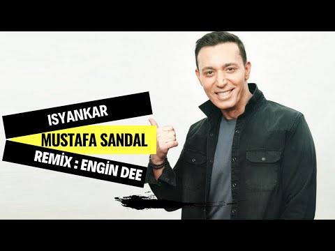 Mustafa Sandal - İsyankar ( Oryantel Remix : Engin Dee )