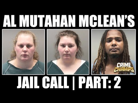 Al Mutahan McLean's Bone-Chilling Jail Calls | CREEPY Conversations Revealed