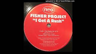 Fisher Project - I Get A Rush (I Get Deeper Mix)