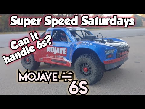 Super Speed Saturday - Arrma Mojave on 6s