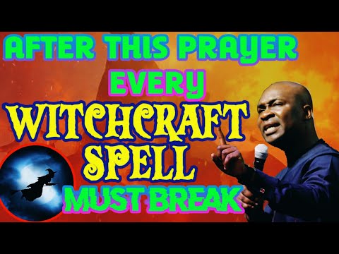 EVERY WITCHCRAFT SPELL MUST BREAK AFTER THIS PRAYERS