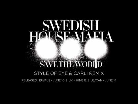 Swedish House Mafia - Save The World (Style Of Eye & Carli Remix)