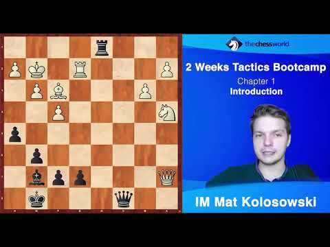 Tactics Bootcamp 1 with IM Kolosowski - Exclusive Preview
