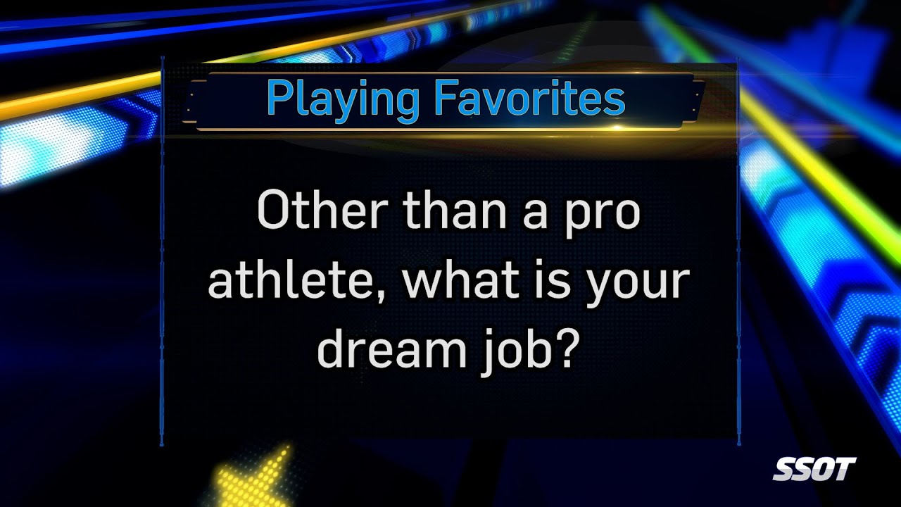 Playing Favorites: Dream Jobs