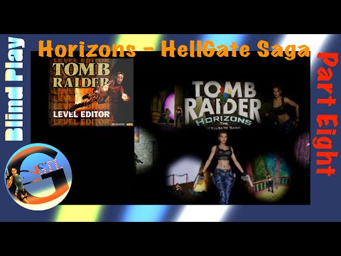 GAME PLAY|TRLE "Horizons - The HellGate Saga" [Pt. 8]