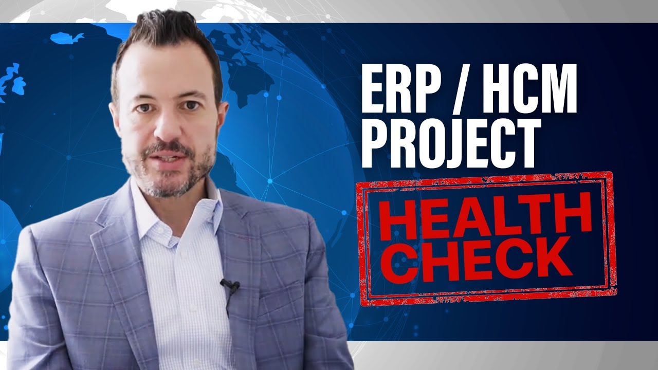 How to Assess Your ERP / HCM / CRM Implementation | Post-Pandemic Project Assessment and Planning