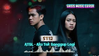 Download lagu ATSL – Aku Tak Sanggap Lagi (ST12) 🎧 | Cover By Uasis Music | The Most Heartbreaking Version of 2025 mp3