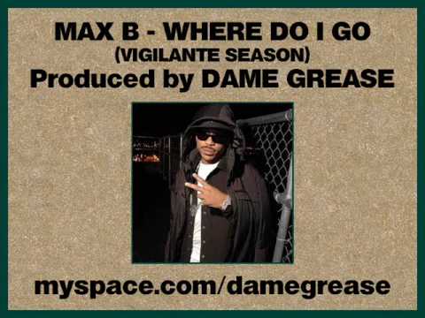 Max B - Where Do I Go