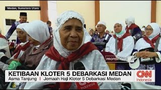 Ketibaan Kloter 5 Debarkasi Medan