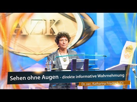 14. AZK: Sehen ohne Augen - Dr. oec. Katharina Friedrich