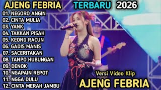Download lagu AJENG FEBRIA TERBARU | NEGORO ANGIN, CINTA MULIA | AJENG FEBRIA FULL ALBUM 2026 mp3