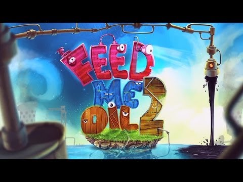 Feed Me Oil 2 - Universal - HD Gameplay Trailer