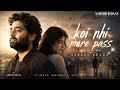Koi Nhi Mere Pass Aarzoo Khaan Emotional Hindi Sad Song New Song 2026 Arijit Singh Vibe