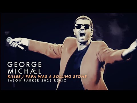 George Michael - Killer/Papa Was A Rolling Stone (Jason Parker 2023 Remix)