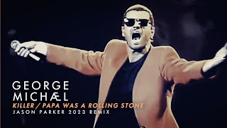 George Michael - Killer/Papa Was A Rolling Stone (Jason Parker 2023 Remix)