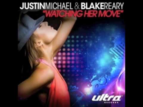 Justin Michael & Blake Reary "Watching Her Move" (Dr. Kucho! Remix)