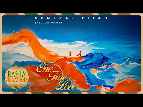 General Fiyah & Sheldon Palmer - One True Love