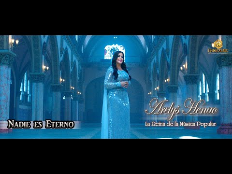 Arelys Henao - Nadie Es Eterno (Video Oficial)