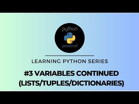 Learning To Code Python Tutorials Lesson 3 Variables Lists Tuples Dictionaries In Python