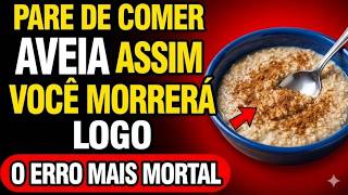 Você come aveia? Evite estes 10 erros PERIGOSOS que todo adulto deveria saber ao consumir aveia.