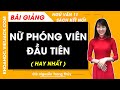 Nữ phóng viên đầu tiên | Ngữ văn 11 - Kết nối tri thức