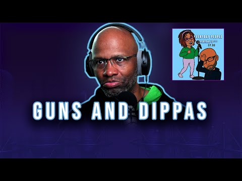 Guns and DIPPAS - Everyday People Podcast - Episode 98