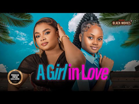 A GIRL INLOVE (BIMBO ADEMOYE, UCHECHI TREASURE OKONKWO(ADAKIRIKIRI) Latest Nigerian Movie 2025