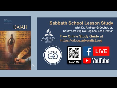 Sabbath School Lesson Study - Isaiah, Lesson 8 of 13 (2021) with Dr. AJ Gröschel