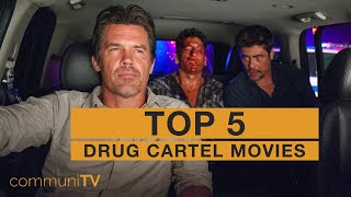 TOP 5: Drug Cartel Movies