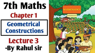 7th Maths | Chapter 1 Geometrical Constructions | Lecture 3 By Rahul Sir | Maharashtra Board