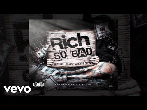 Cristiles - Rich So Bad (Audio) ft. Dizzy Wright, Dre' B