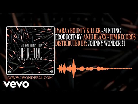 Iyara, Bounty Killer - 30 "N" Ting