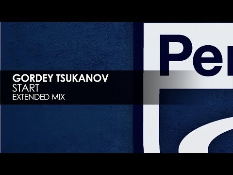 Gordey Tsukanov - Start (Extended Mix)