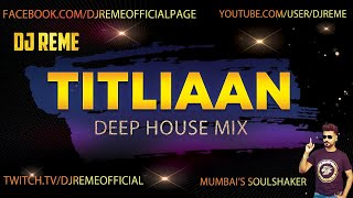 Download lagu Titliaan - DJ Reme Deep House Remix mp3 Download lagu Titliaan - DJ Reme Deep House Remix mp3