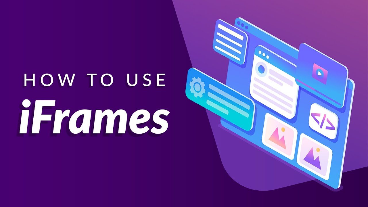 What Is an iFrame (And How to Use Them)