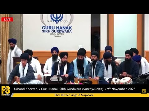 Bhai Dilveer Singh Ji Singapore - Akhand Keertan, Guru Nanak Sikh Gurdwara - Canada - 09/11/2025