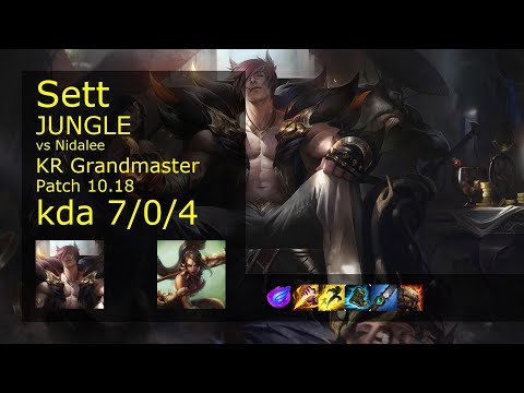 Sett Jungle vs Nidalee - KR Grandmaster 7/0/4 Patch 10.18 Gameplay // [롤] 세트 vs 니달리 정글