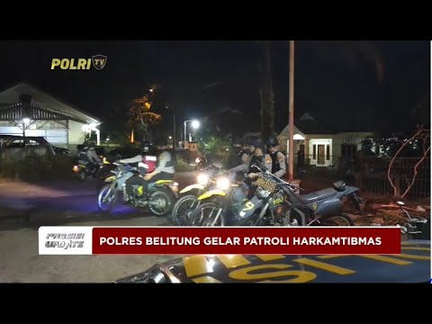 PRESISI UPDATE: POLRES BELITUNG GELAR PATROLI HARKAMTIBMAS 25/04/2024 22.00