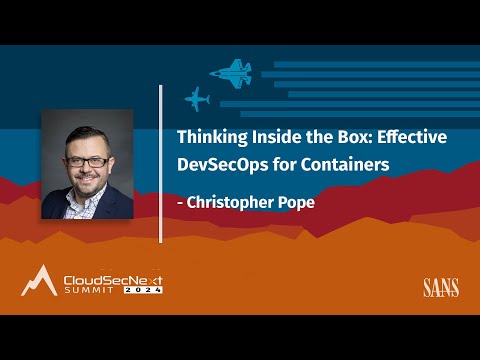 Thinking Inside the Box Effective DevSecOps for Containers