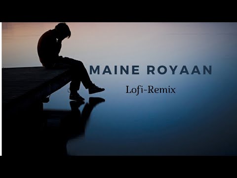 Maine Royaan | Lofi~Remix| Tanveer Evan| 1 Hour Loop