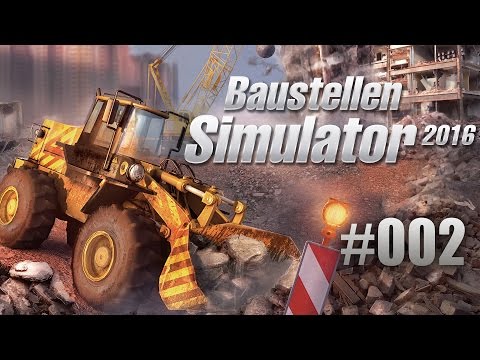 Baustellen Simulator 2016 #002 - Schutthaufen planieren!