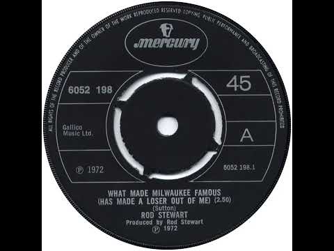UK New Entry 1972 (218b) Rod Stewart - What Made Milwaukee Famous (Has Made A Loser Out Of Me)