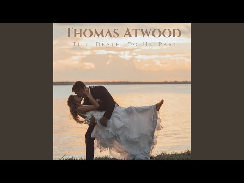 Till Death Do Us Part - Thomas Atwood