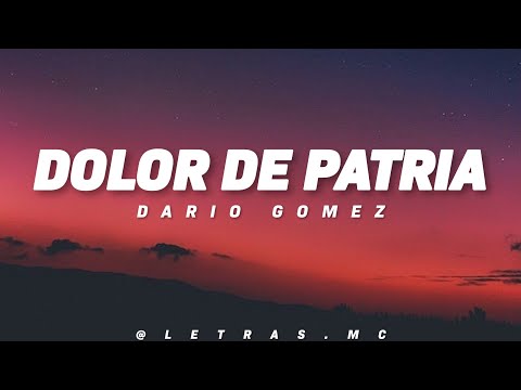 Dolor De Patria - Dario Gomez || Letra