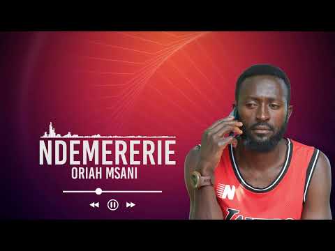 Ndemererie - Oriah Msanii (Audio)