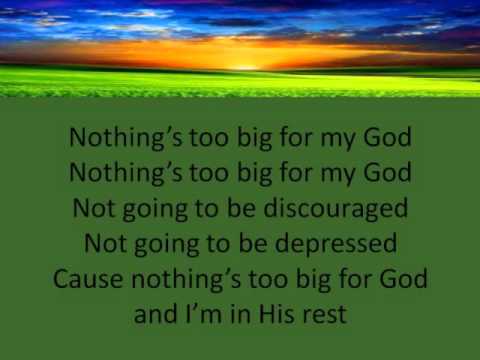 Nothing's too big for God