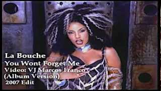 La Bouche - You Won&#39;t Forget Me [vjmarcos mix]