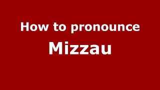 How to pronounce Mizzau