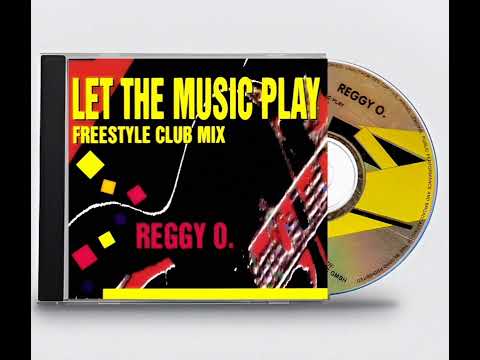 Reggy O. - Let The Music Play (Freestyle Club Mix) 🎵